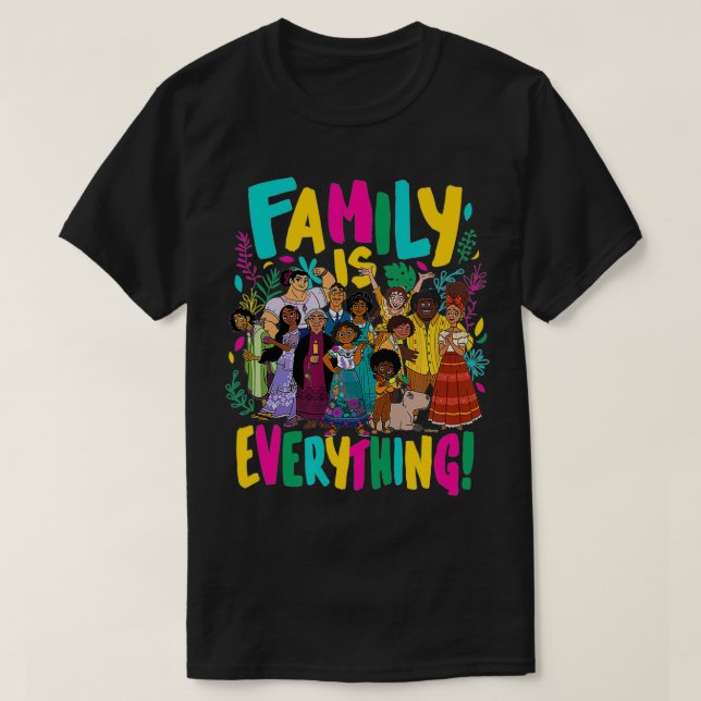 Encanto  Family Is Everything  T-Shirt (Design Front)