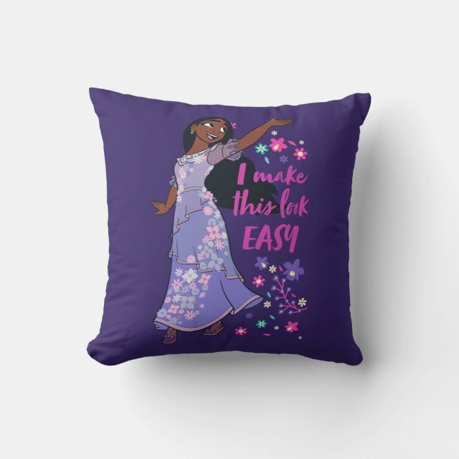 Encanto | Isabela - I Make This Look Easy Throw Pillow (Front)