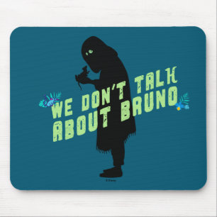 Encanto   "We Don't Talk About Bruno" Typography Mouse Pad