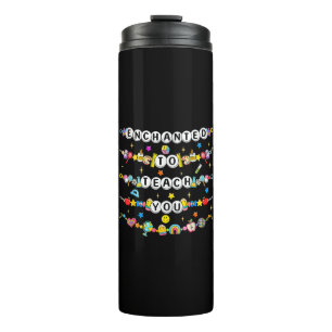 Enchanted to Teach You Teacher Funny Thermal Tumbler