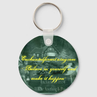 Enchantedforrest.ning.com  ~Believe in you... Keychain