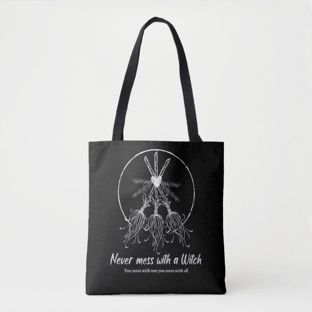 Enchantress Empowerment: Never Mess with a Witch Tote Bag (Front)