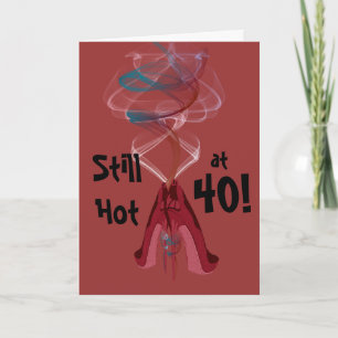 Encore chaud à 40 ! Carte de voeux d'anniversaire