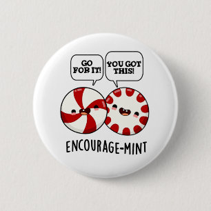 Encourage-mint Funny Candy Pun 2 Inch Round Button