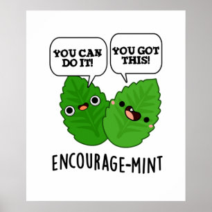 Encourage-mint Positive Mint Pun  Poster