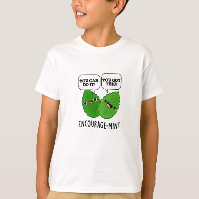 Encourage-mint Positive Mint Pun  T-Shirt (Front)