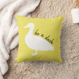 Encouragement Be A Duck Yellow Throw Pillow