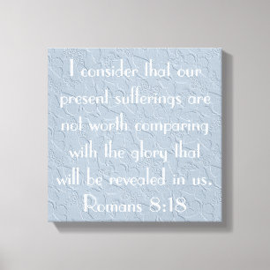 Encouragement bible verse Romans 8:18 Canvas Print