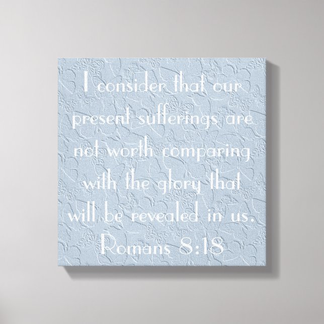 Encouragement bible verse Romans 8:18 Canvas Print (Front)