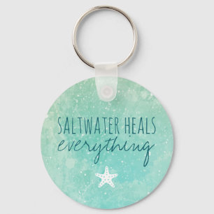 Encouragement Saltwater Heals Everything Keychain