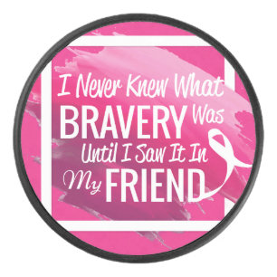 Encouragement words for a brave friend with cancer hockey puck