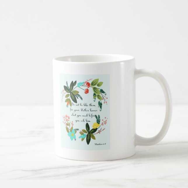 Encouraging Bible Verses Art - Matthew 6:8 Coffee Mug (Right)