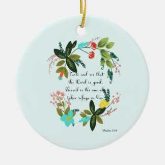 Encouraging Bible Verses Art - Psalm 34:8 Ceramic Ornament