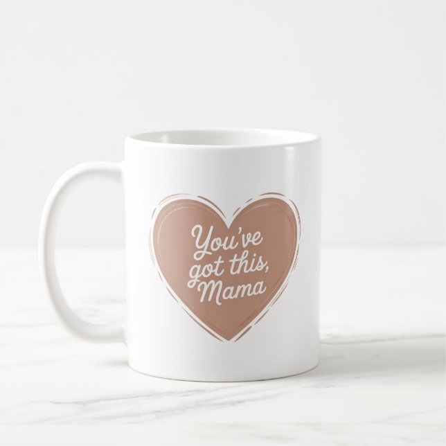 Encouraging Mug for New Moms - You've got this (Left)