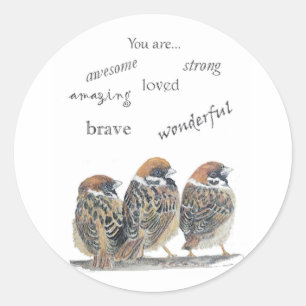 Encouraging Supportive Funny  Sparrow Bird Classic Round Sticker