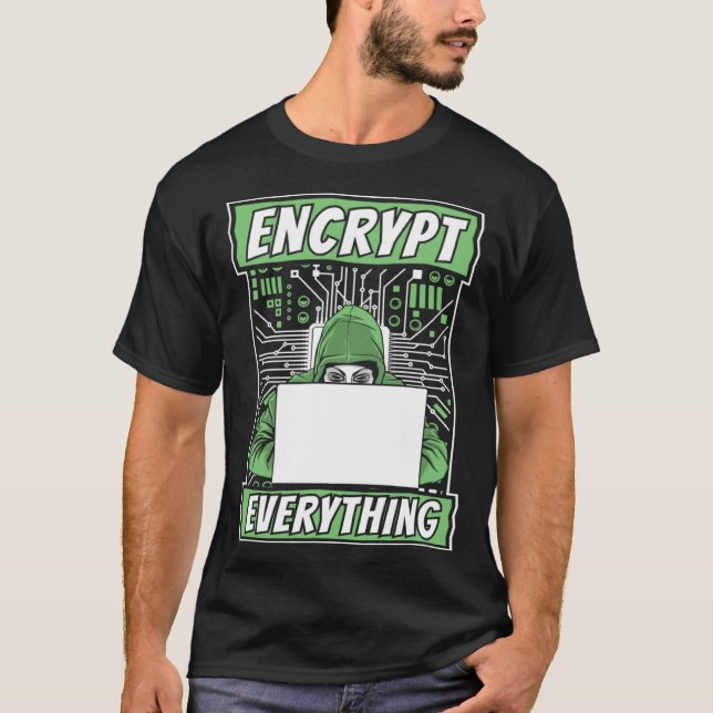 Encrypt Everything Black Hat Ethical Hacking Hacke T-Shirt (Front)