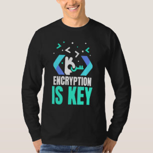 Encryption Is Key Coding Sayings Programmer Coder  T-Shirt