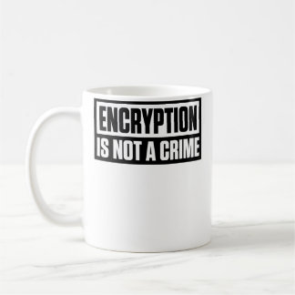 Encryption Is Not A Crime Coffee Mug