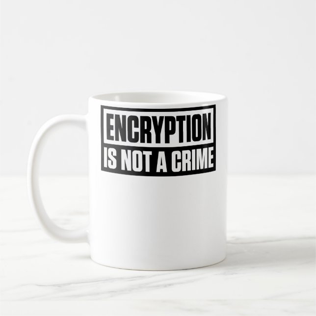 Encryption Is Not A Crime Coffee Mug (Left)