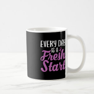 End Addiction Every Day Is A Fresh Start Coffee Mug