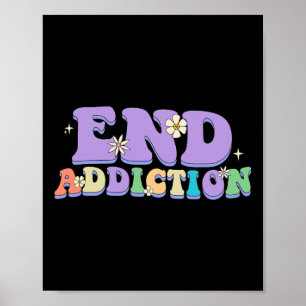End Addiction Groovy Happy Style Overdose Awarenes Poster