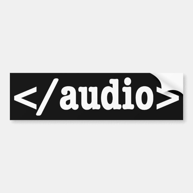 End Audio HTML5 Code Bumper Sticker (Front)