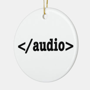 End Audio HTML5 Code Ceramic Ornament
