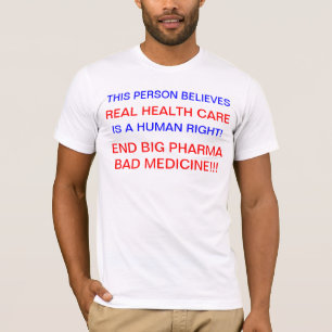 END BIG PHARMA Political Protest T Shirt