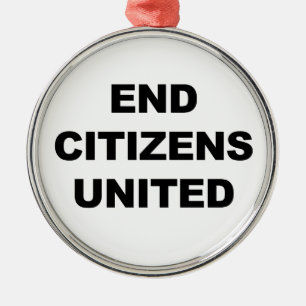 End Citizens United Metal Ornament
