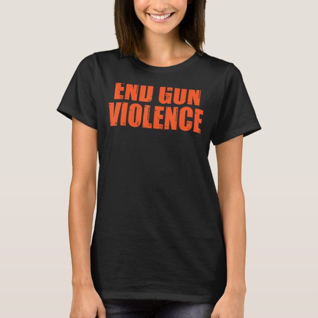 End Gun Violence Awareness Day Wear Orange No Guns T-Shirt (Front)