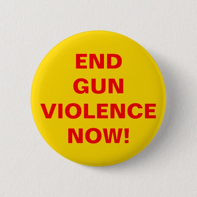 End Gun Violence Now! Gun Control 2 Inch Round Button (Front)