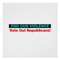 End Gun Violence -- Vote Out Republicans