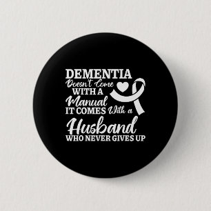 End Heimer Dementia Husnd Never Gives Up Heimerhei 2 Inch Round Button