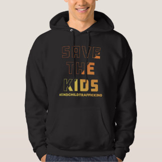 End Human Children Trafficking Save The Kids Hoodie