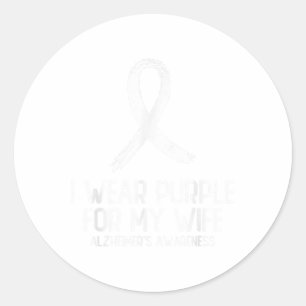 End , I Wear Purple For My Wife Heimers Awareness Classic Round Sticker