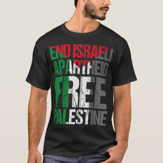 End Israeli Apartheid Free Palestine Gaza Awarene T-Shirt
