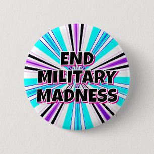 END MILITARY MADNESS 2 INCH ROUND BUTTON