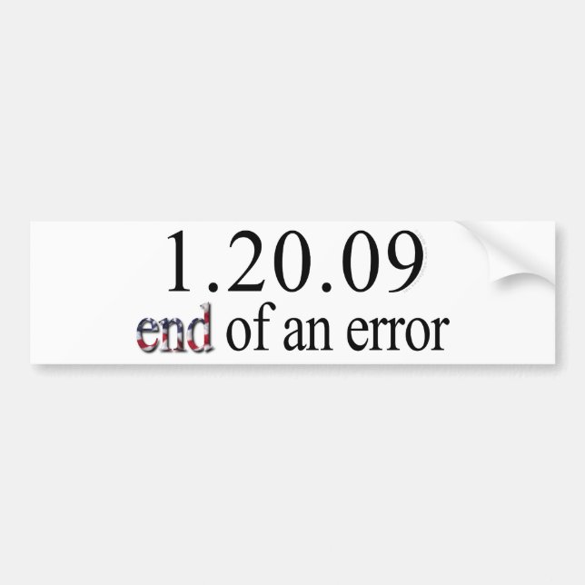 End of an Error - Bumper Sticker (Front)