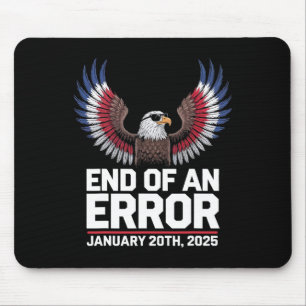 End Of An Error Jan 20 2025 Trump Inauguration Mouse Pad