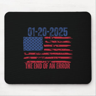 End Of An Error January 20 2025 Inauguration Trump Mouse Pad