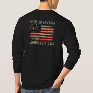 End of an Error January 20th 2025 Inauguration T-Shirt