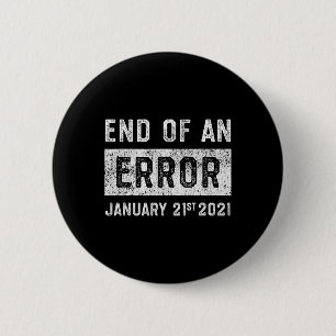 End Of An Error January 21st 2021 8645 Impeach Ant 2 Inch Round Button