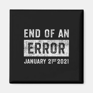 End Of An Error January 21st 2021 8645 Impeach Ant Magnet