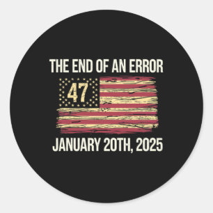 End Of An Error President Trump 47th Inauguration Classic Round Sticker