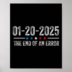 End Of An Error Shirt January 20 2025 Inauguration Poster