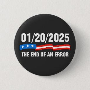 End of Error January 20 2025 Trump Inauguration 2 Inch Round Button