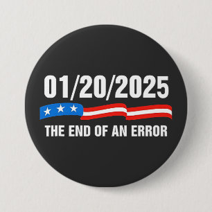 End of Error January 20 2025 Trump Inauguration 3 Inch Round Button