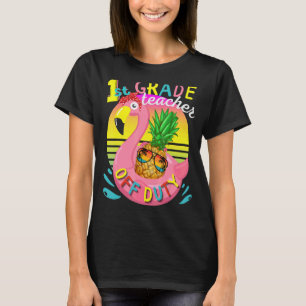 End Of School Year 1st Grade Teacher Off Duty Appr T-Shirt