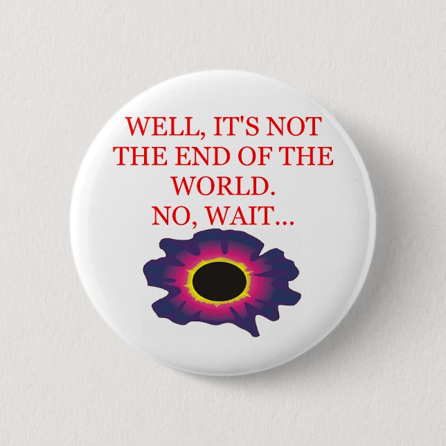 end of the world doom joke 2 inch round button (Front)