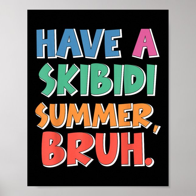 End Of Year School Have A Skibidi Summer Bruh Funn Poster (Front)